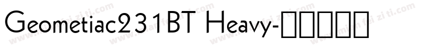 Geometiac231BT Heavy字体转换